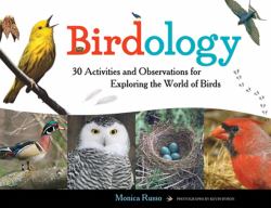 Birdology : 30 Activities and Observations for Exploring the World of Birds