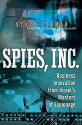 Spies, Inc. : Business Innovation from Israel's Masters of Espionage