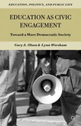 Education As Civic Engagement : Toward a More Democratic Society