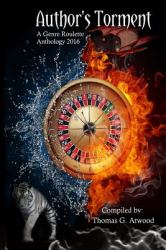 Author's Torment : A Genre Roulette Anthology