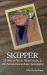 Skipper : Life Story of Paul H. (Skip) Duncan, Jr