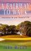 A Fairway to Walk : Inspiration for Your Round of Life