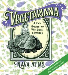 Vegetariana : A Rich Harvest of Wit, Lore, and Recipes