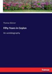 Fifty Years in Ceylon