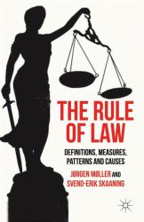 The Rule of Law : Definitions, Measures, Patterns and Correlates