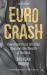 Euro Crash : How Asset Price Inflation Destroys the Wealth of Nations