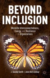 Beyond Inclusion : Work-Life Interconnectedness, Energy, and Resilience in Organizations