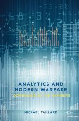 Analytics and Modern Warfare : Dominance by the Numbers