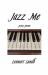 Jazz Me : Prose Poems