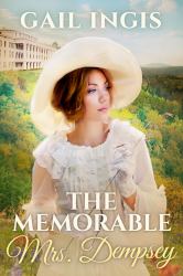 The Memorable Mrs. Dempsey : A Gilded Age American Historical Romance