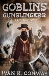 Goblins & Gunslingers : Bad Blood