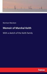 Memoir of Marshal Keith