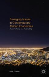 Emerging Issues in Contemporary African Economies : Structure, Policy, and Sustainability