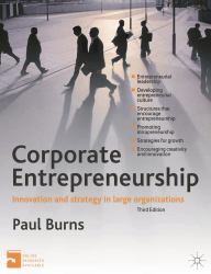 Corporate Entrepreneurship : Innovation and Strategy in Large Organizations