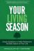 Your Living Season : Simple Guidelines to Make Retirement the Best Season of Your Life