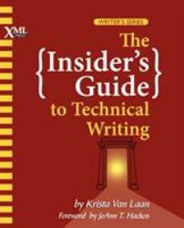 The Insider's Guide to Technical Writing