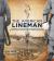 The American Lineman : Honoring the Evolution and Importance of One of the Nation's Toughest, Most Admired Professions