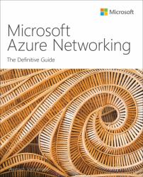 Microsoft Azure Networking : The Definitive Guide