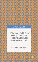 Time, Action and the Scottish Independence Referendum