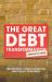 The Great Debt Transformation : Households, Financialization, and Policy Responses