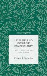 Leisure and Positive Psychology : Linking Activities with Positiveness