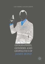 The Geographies, Genders and Geopolitics of James Bond