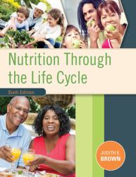 Bundle: Nutrition Through the Life Cycle, Loose-Leaf Version, 6th + MindTap Nutrition, 2 Terms (12 Months) Printed Access Card for Brown's Nutrition Through the Life Cycle, 6th + MindTap Medical Terminology, 2 Term (12 Months) Printed Access Card for E