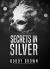 Secrets in Silver