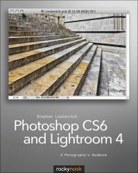 Photoshop CS6 and Lightroom 4 : A Photographer's Handbook