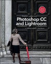 Photoshop CC and Lightroom Vol. 5 : A Photographer's Handbook