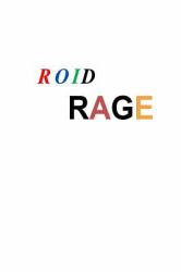 Roid Rage