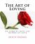 The Art of Loving : An Inquiry into the Nature of Love