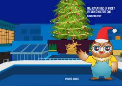 The Adventures of Rocky the Christmas Owl : A Christmas Story