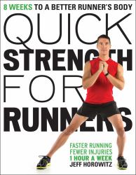 Quick Strength for Runners : 8 Weeks to a Better Runner's Body