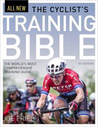 The Cyclist's Training Bible : The World's Most Comprehensive Training Guide