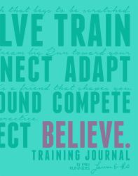 Believe Training Journal