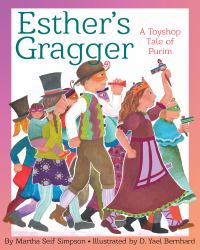 Esther's Gragger : A Toyshop Tale of Purim