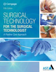 Bundle: Surgical Technology for the Surgical Technologist: a Positive Care Approach, 5th + Fundamentals of Anatomy and Physiology, 4th + Study Guide for Rizzo's Fundamentals of Anatomy and Physiology, 4th + Study Guide with Lab Manual for the Associatio