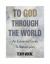 To God Through the World : An Existential and Practical Metaphysics