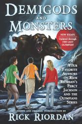 Demigods and Monsters : Your Favorite Authors on Rick Riordan's Percy Jackson and the Olympians Series