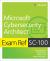 Exam Ref SC-100 Microsoft Cybersecurity Architect