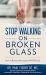 Stop Walking on Broken Glass : How to Reverse Neuropathy NATURALLY