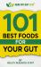 Healthy Gut Now: 101 Best Foods for Your Gut