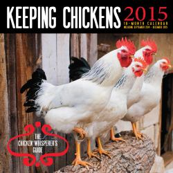 Keeping Chickens 2015 Mini : 16-Month Calendar Including September 2014 Through December 2015