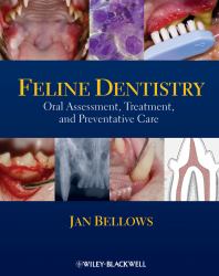 Feline Dentistry : Oral Assessment, Treatment, and Preventative Care