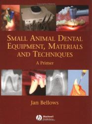 Small Animal Dental Equipment, Materials and Techniques : A Primer