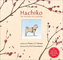 Hachiko : The True Story of a Loyal Dog