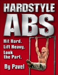 Hardstyle Abs : Hit Hard. Lift Heavy. Look the Part