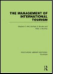 The Management of International Tourism (RLE Tourism)