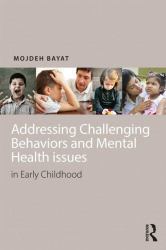 Addressing Challenging Behaviors and Mental Health Issues in Early Childhood